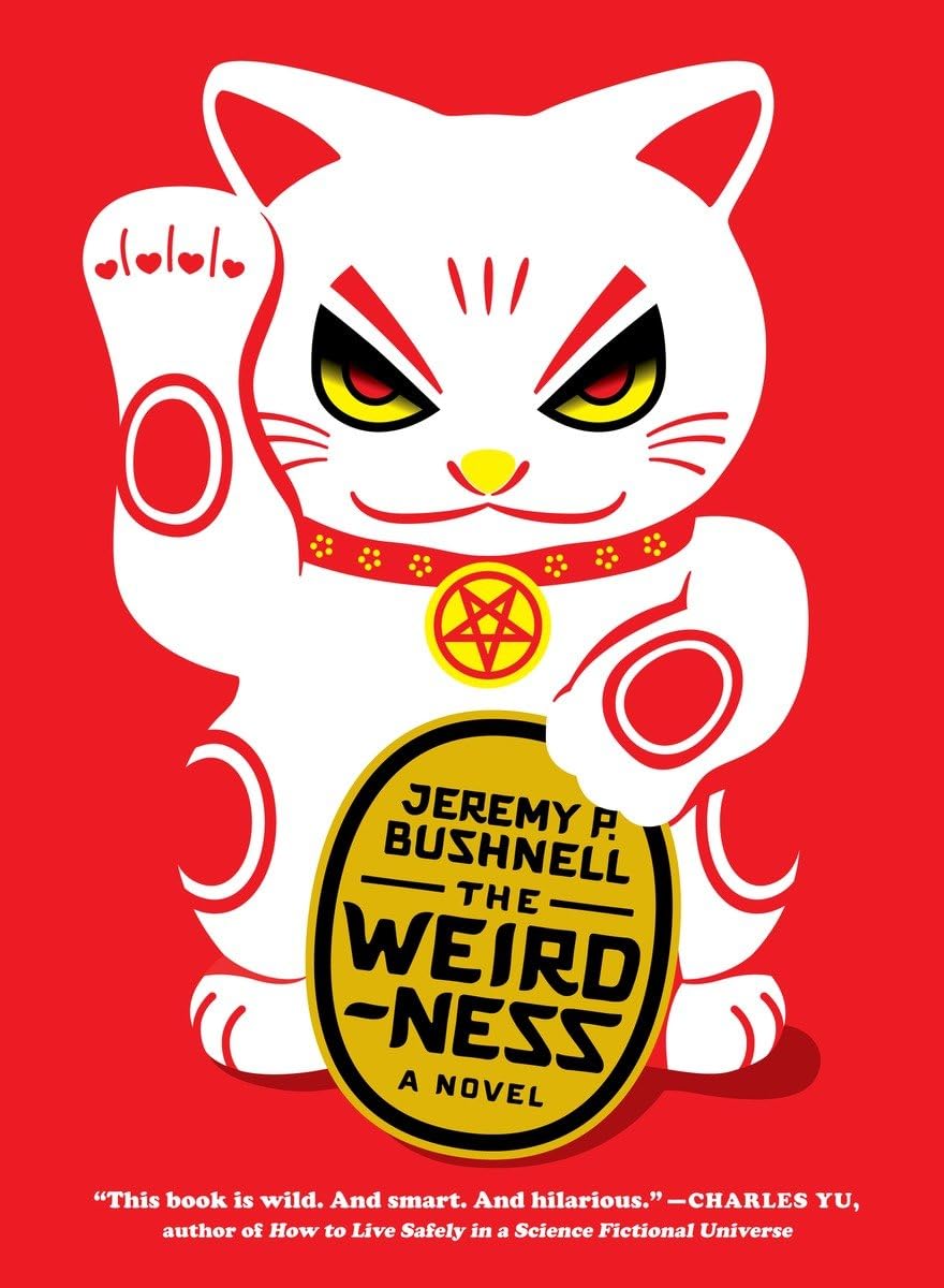 Jeremy P. Bushnell The Weirdness: A Novel