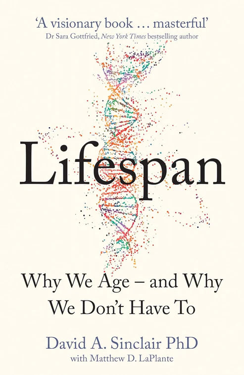 Lifespan: Why We Age β and Why We Don't Have To Book by David Sinclair