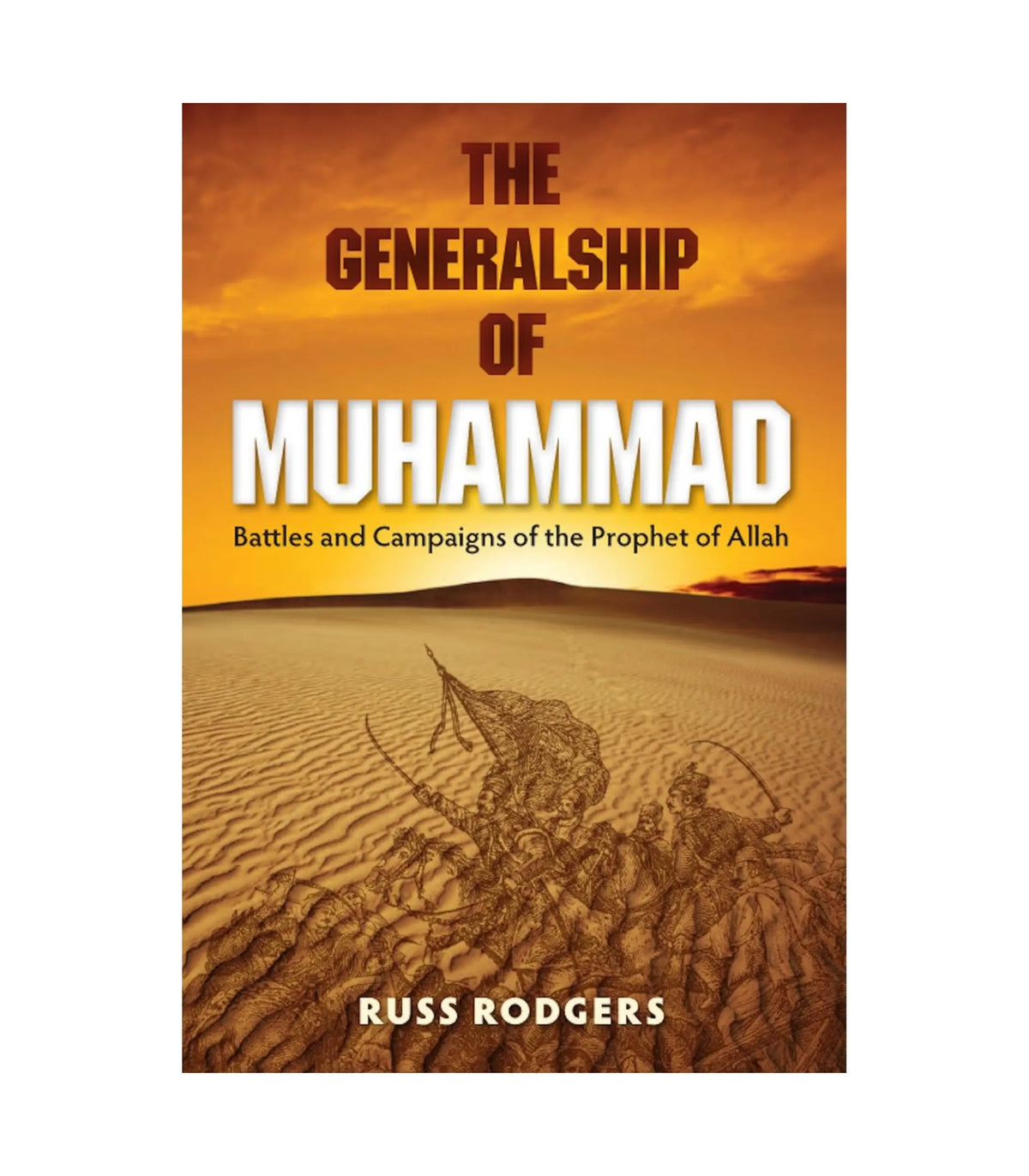 The Generalship of Muhammad by Russ Rodgers