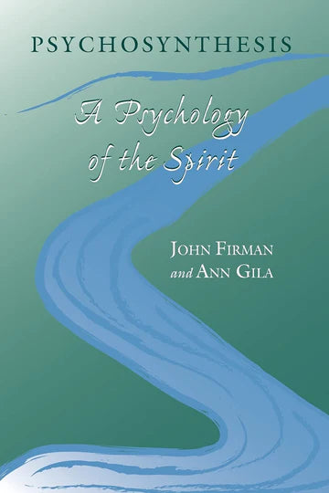 Psychosynthesis: A Psychology of the Spirit Book by Ann Gila and John Firman