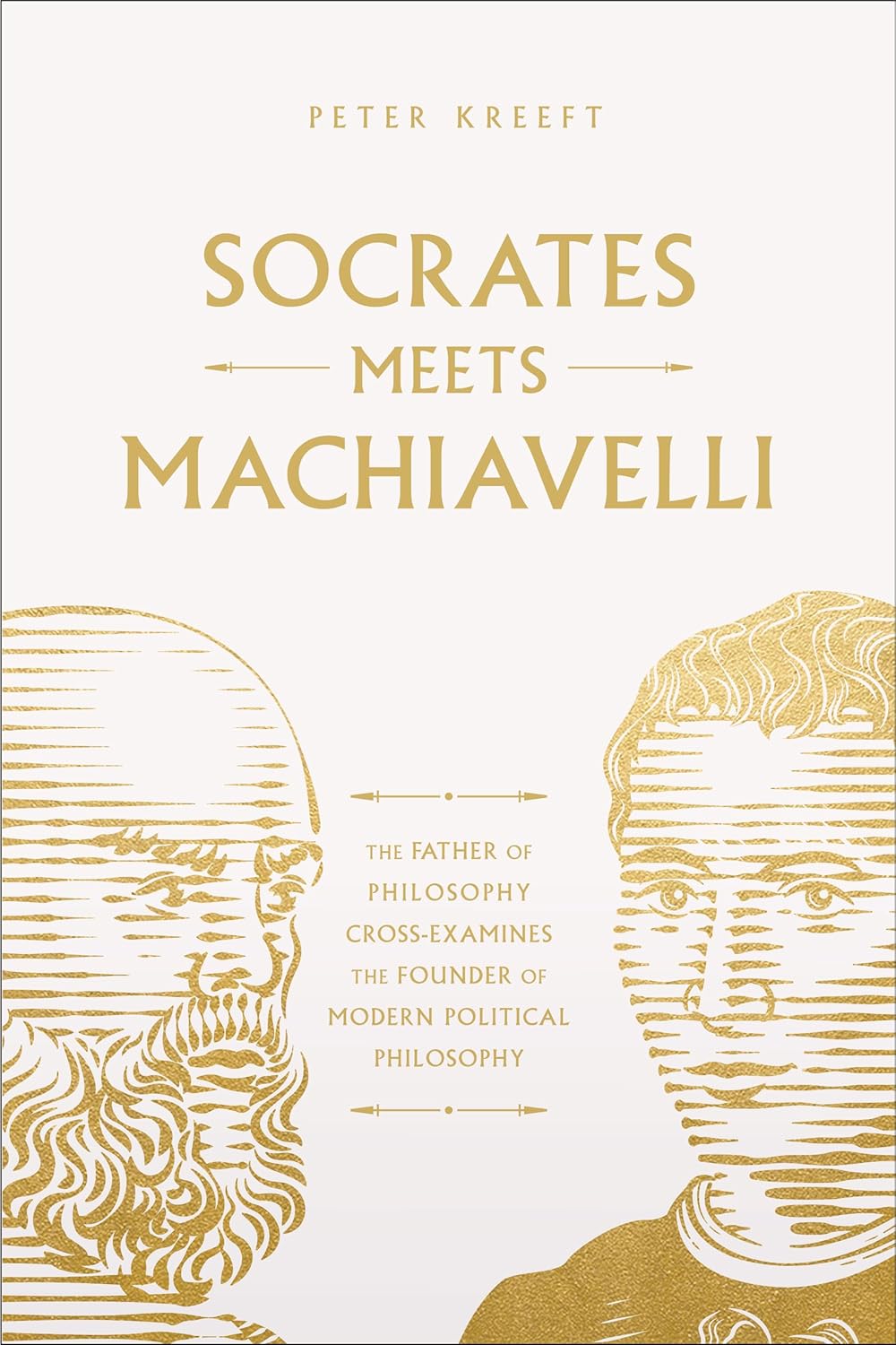 Socrates Meets Machiavelli by Peter Kreeft