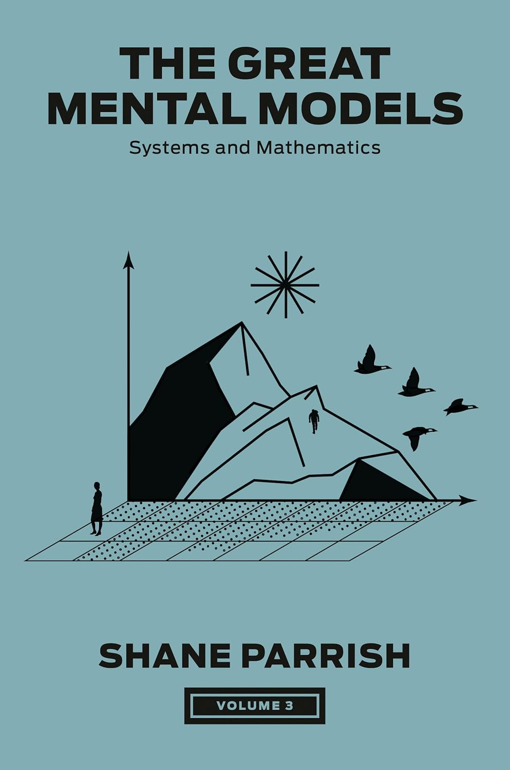 The Great Mental Models: Systems and Mathematics Book by Rhiannon Beaubien and Shane Parrish