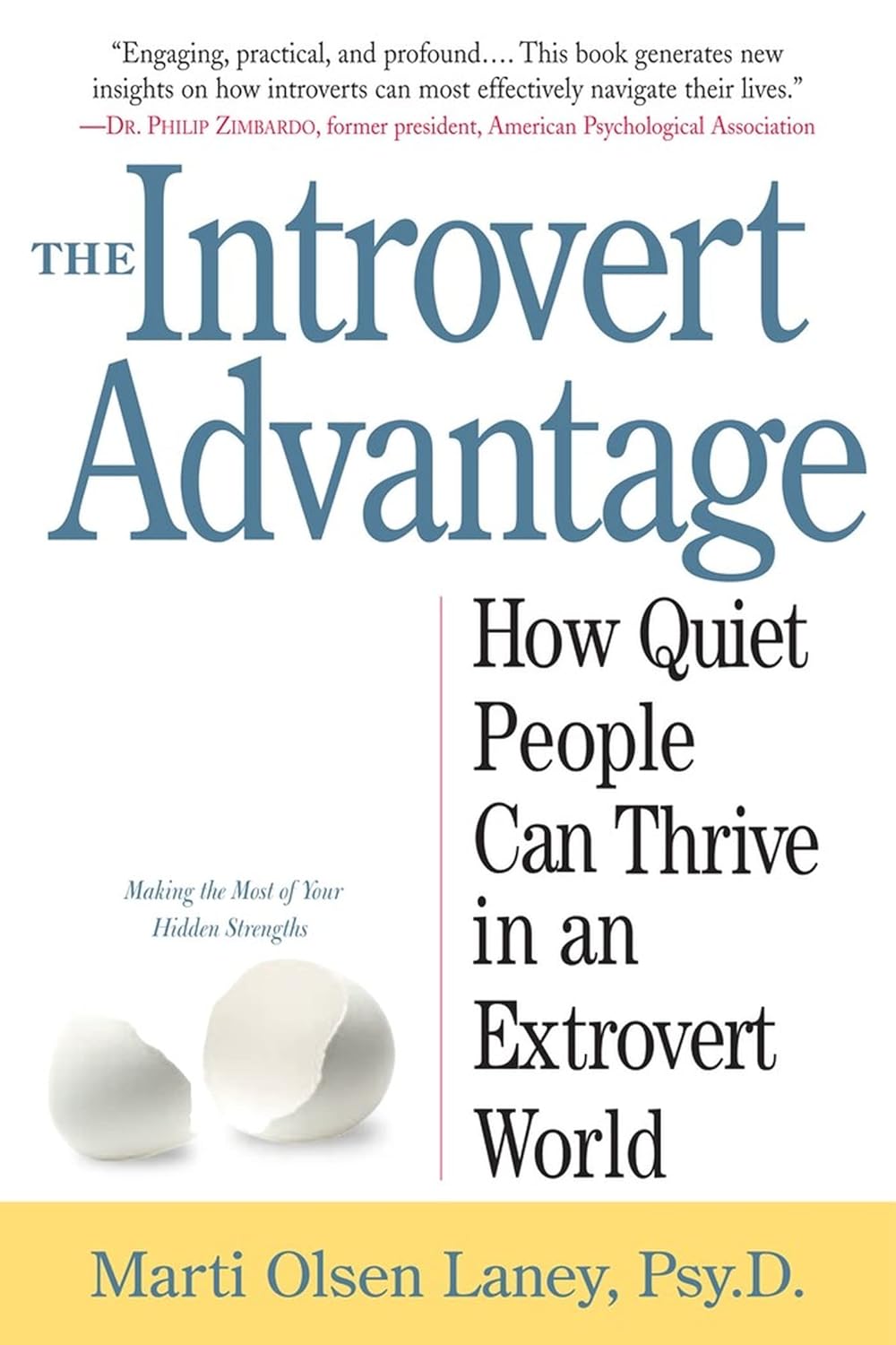 The Introvert Advantage: How Quiet People Can Thrive in an Extrovert World Book by Marti Olsen Laney