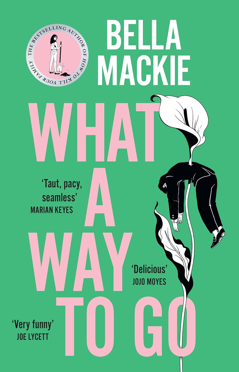 What A Way To Go Book by Bella Mackie