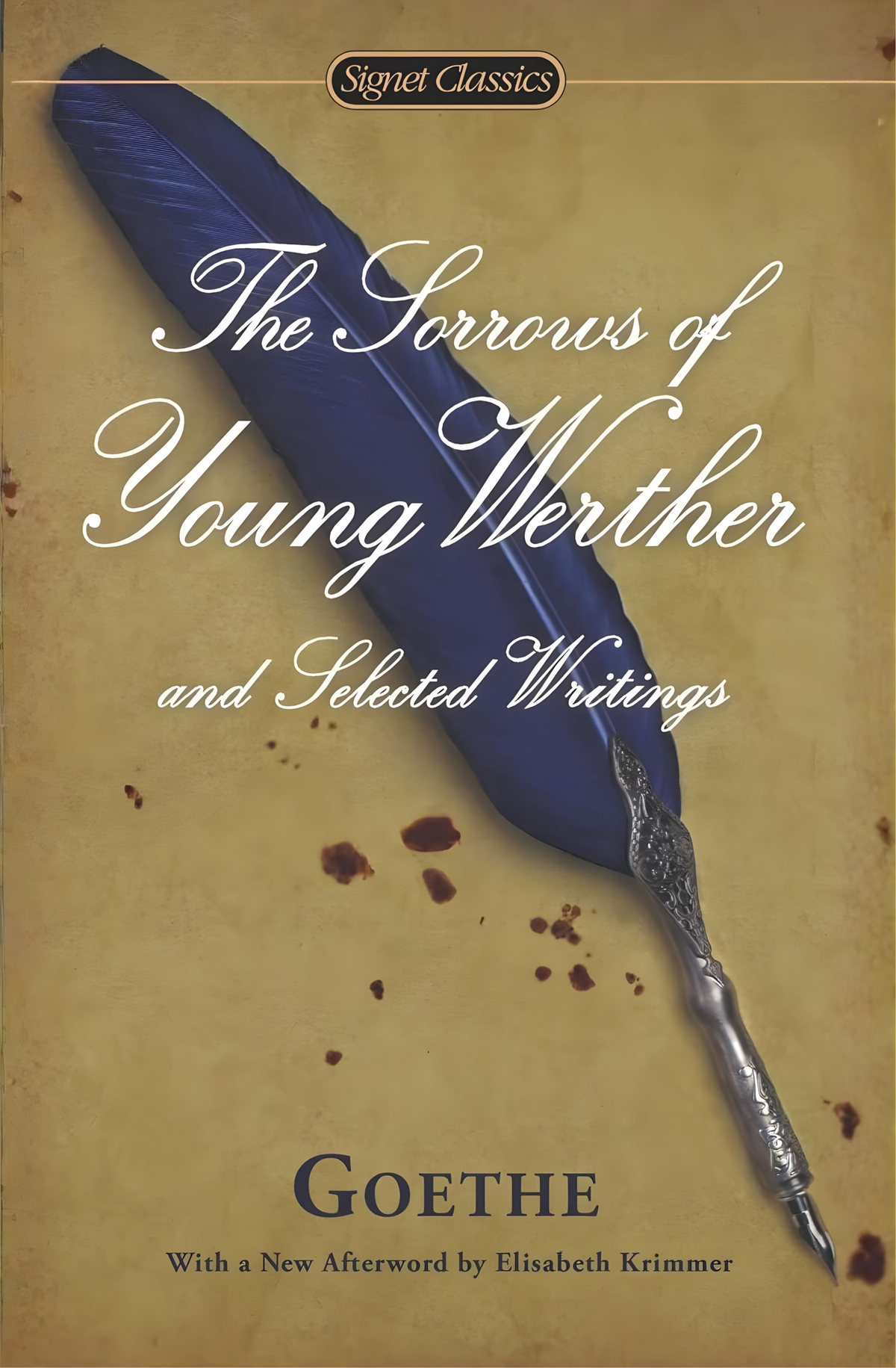 The Sorrows of Young Werther and Selected Writings by Johann Wolfgang von Goethe