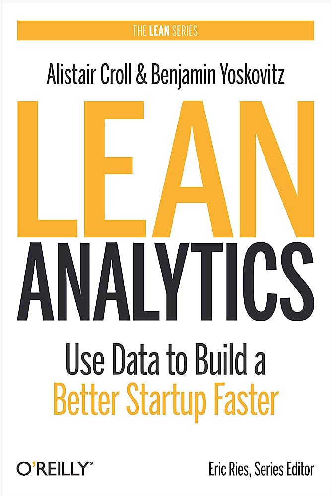 Lean Analytics by Croll & Yoskovitz