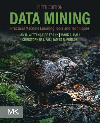 Data Mining: Practical Machine Learning Tools and Techniques by Ian H. Witten