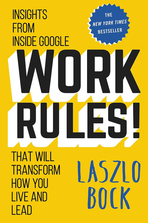 Work Rules! by Laszlo Bock