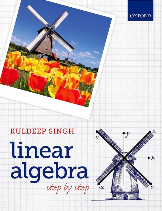 Linear Algebra: Step by Step Book by Kuldeep Singh