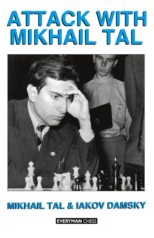 Attack with Mikhail Tal by Mikhail Tal