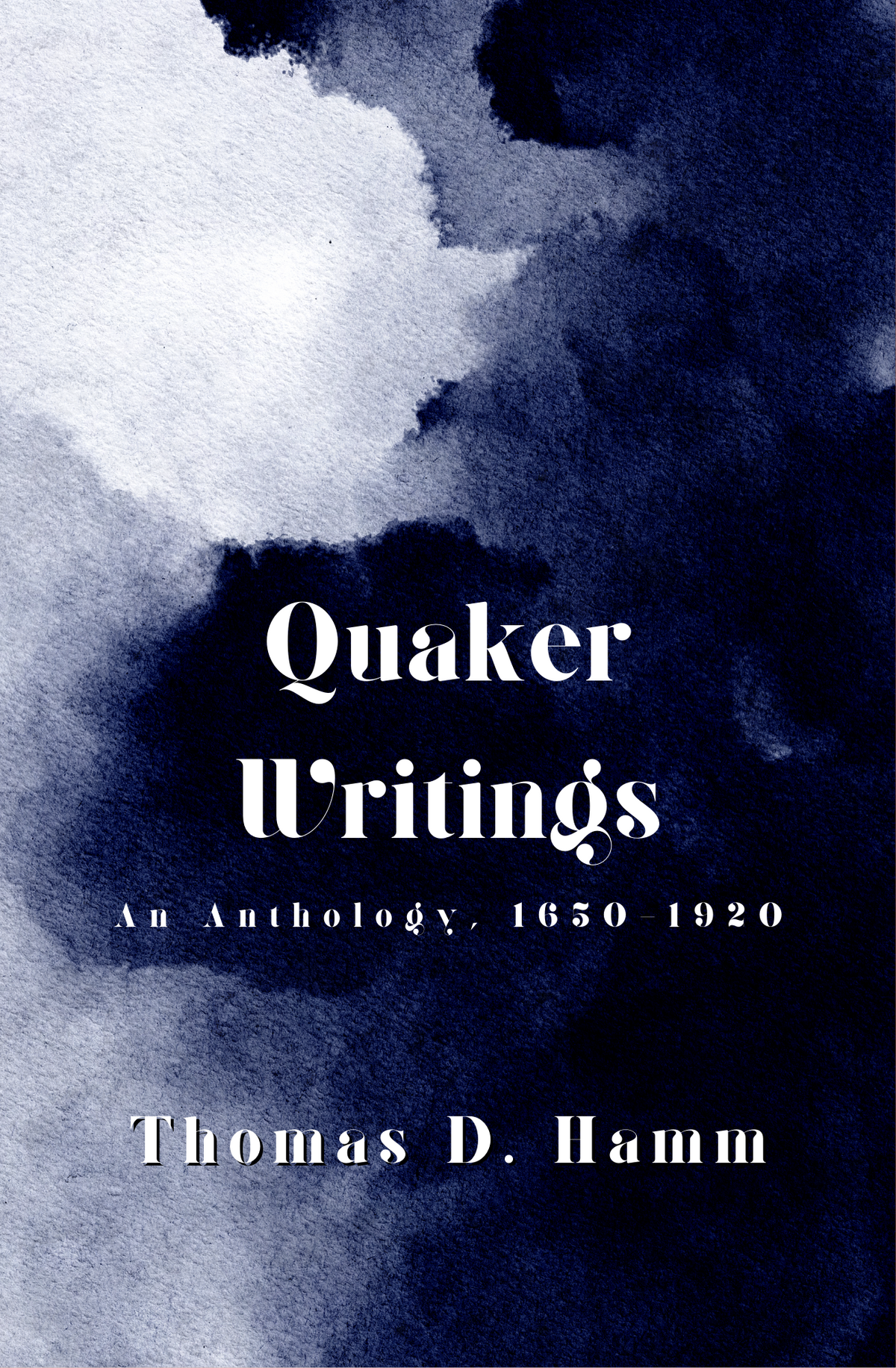 Quaker Writings by Thomas D. Hamm