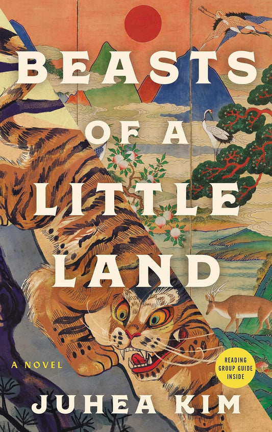 Beasts of a Little Land: A Novel by Juhea Kim