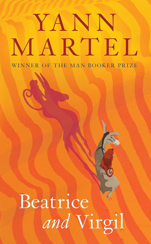 Beatrice and Virgil Novel by Yann Martel