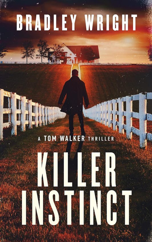 Killer Instinct (Tom Walker #1) by Bradley Wright