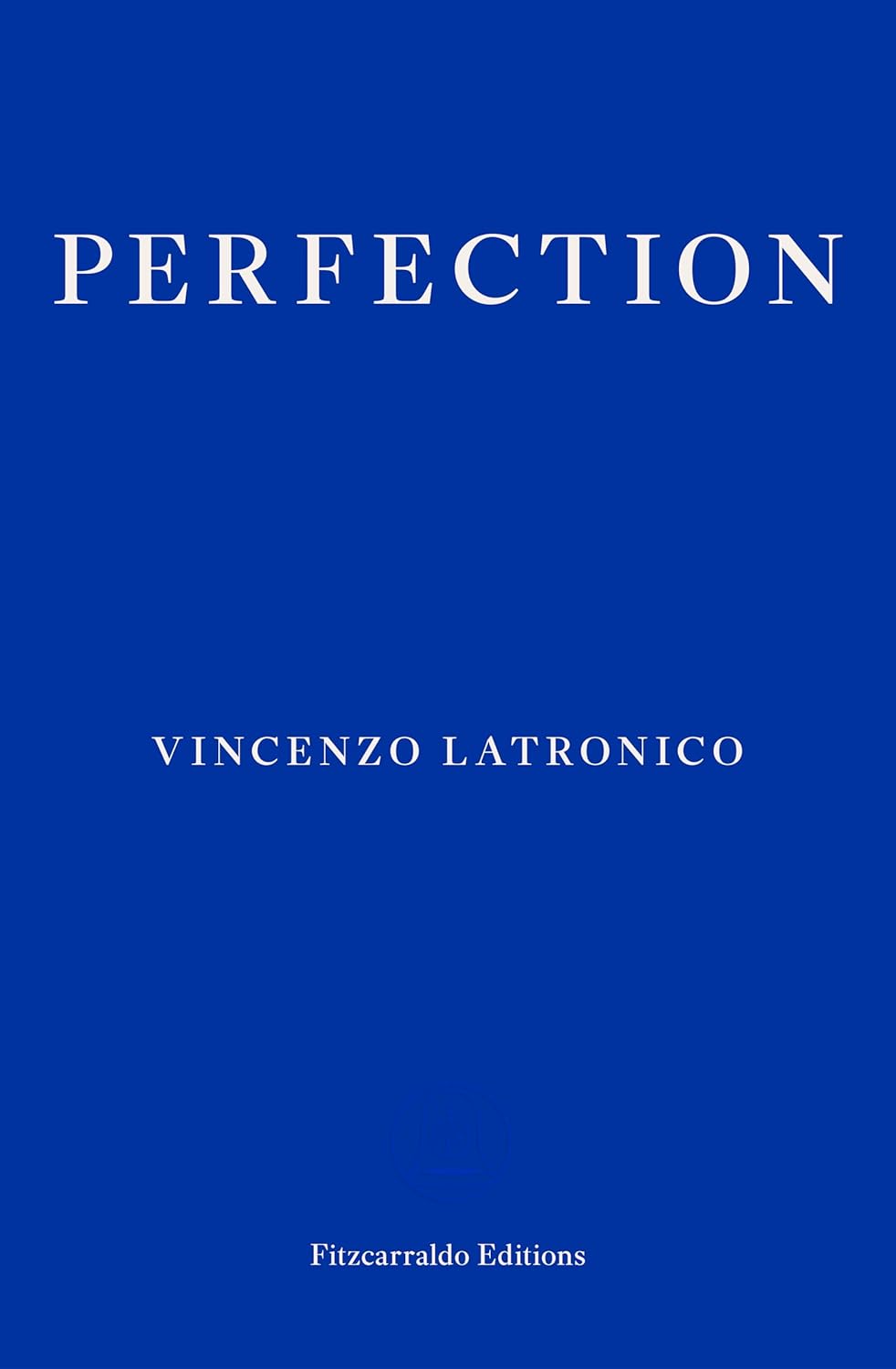Perfection Novel by Vincenzo Latronico