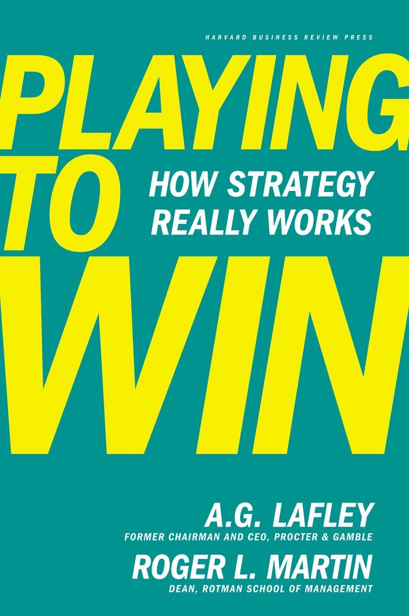 Playing to Win: How Strategy Really Works Book by Alan G. Lafley