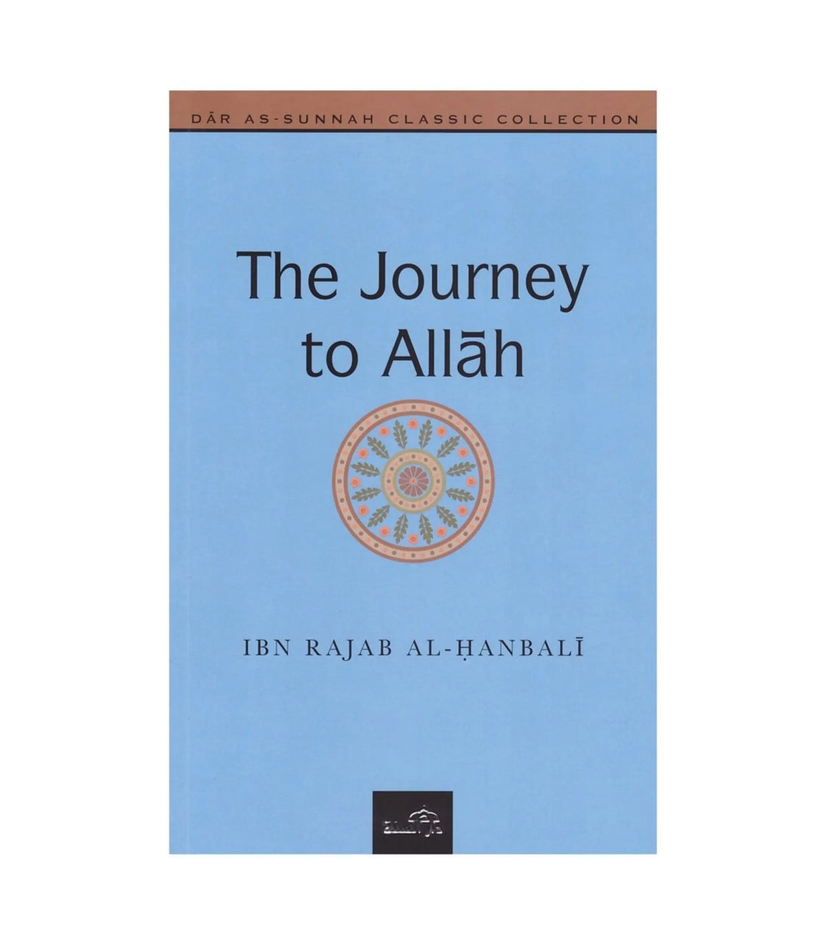 The Journey to Allah by Ibn Rajab Al-Hanbali