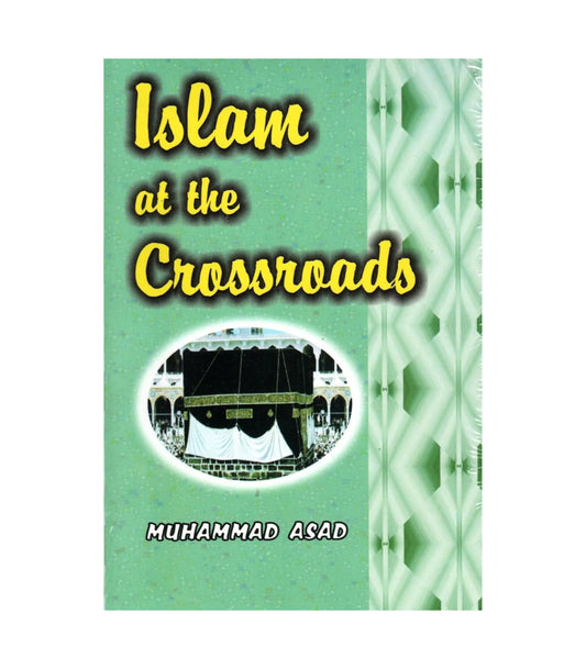 Islam at the Crossroads by Muhammad Asad