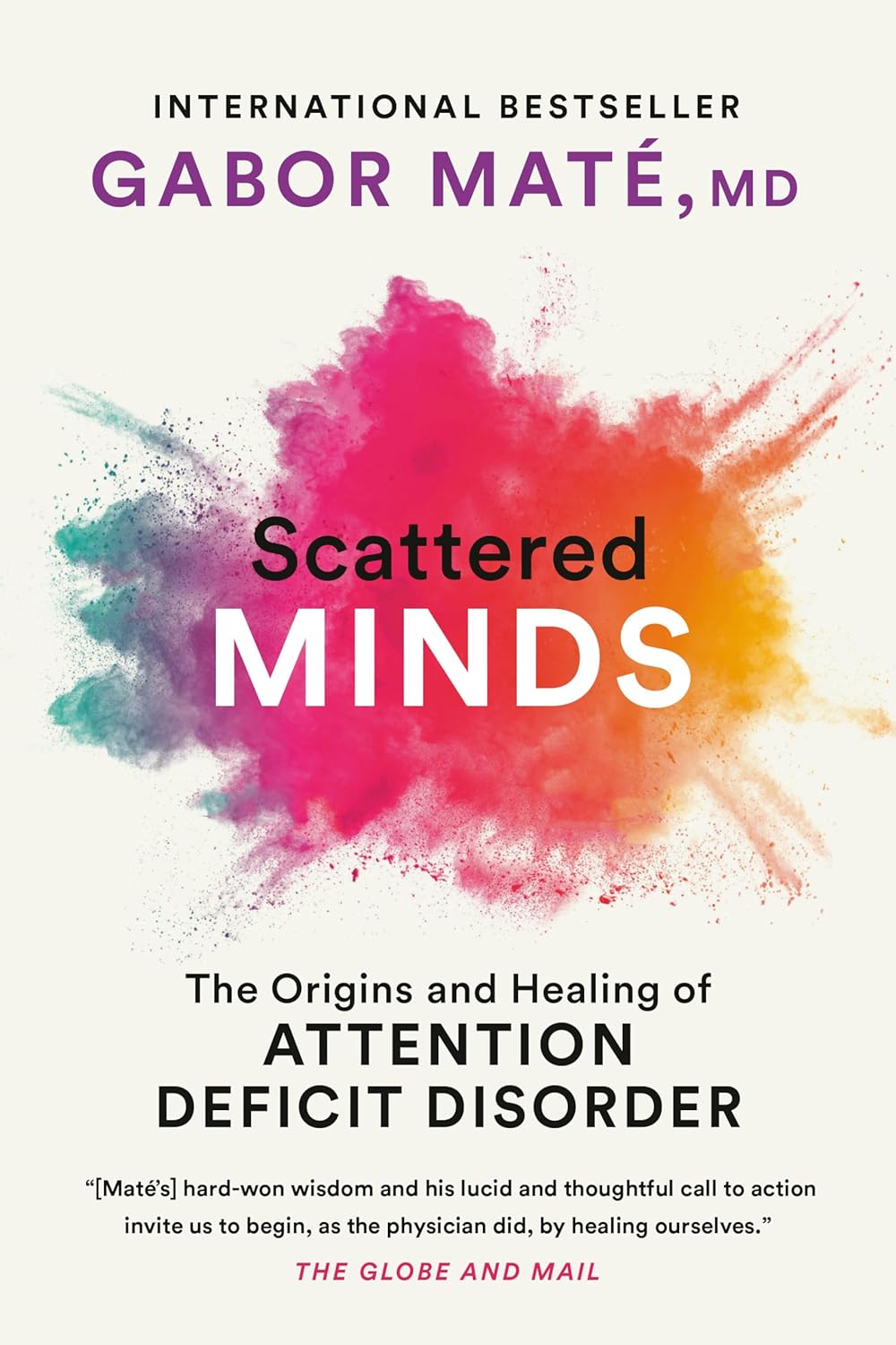 Scattered Minds: The Origins and Healing of Attention Deficit Disorder Book by Gabor Maté