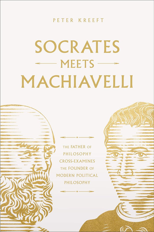 Socrates Meets Machiavelli by Peter Kreeft