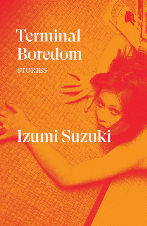 Terminal Boredom: Stories by Izumi Suzuki