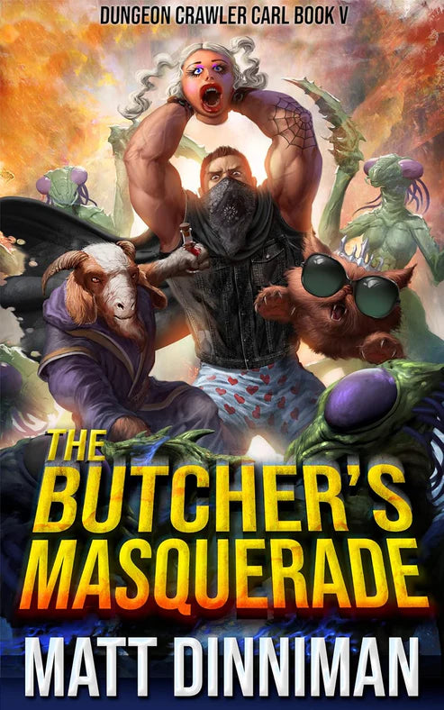 The Butcher's Masquerade: Dungeon Crawler Carl Book 5 by Matt Dinniman