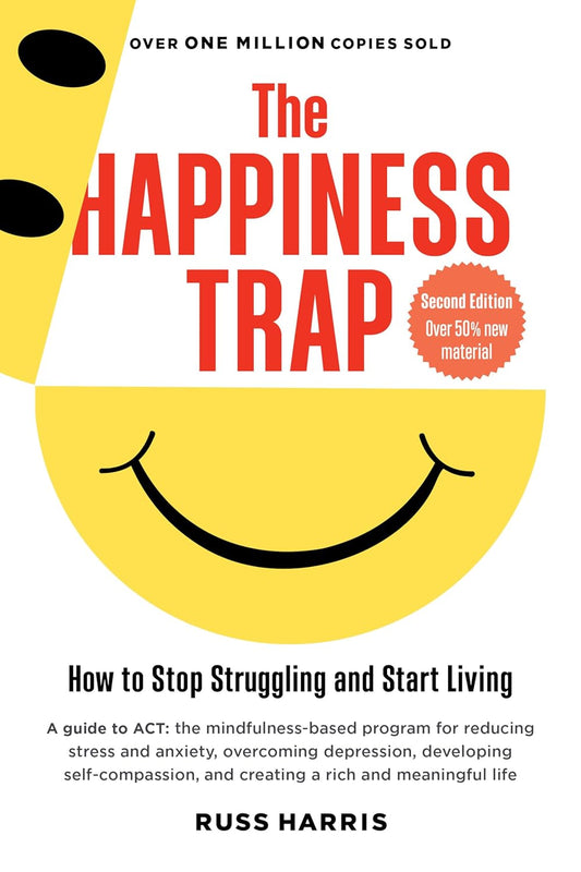 The Happiness Trap: Stop Struggling, Start Living Book by Russ Harris