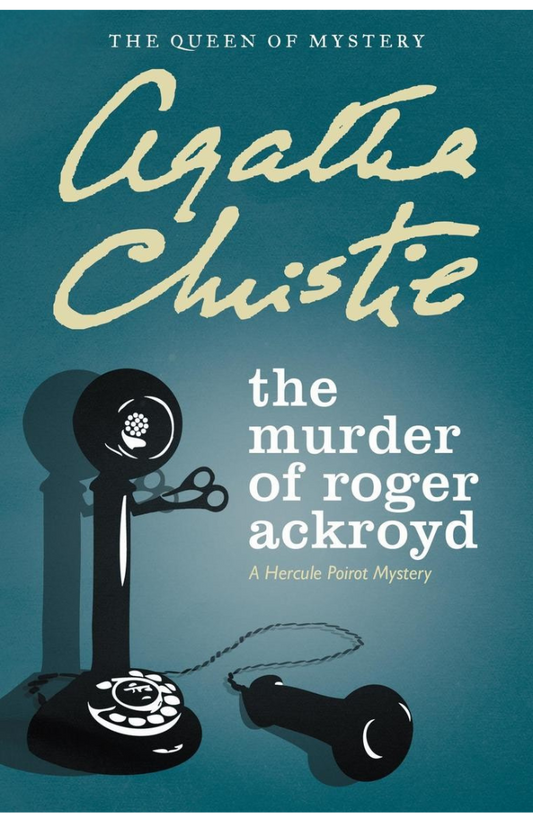 The Murder of Roger Ackroyd: A Hercule Poirot Mystery Novel by Agatha Christie