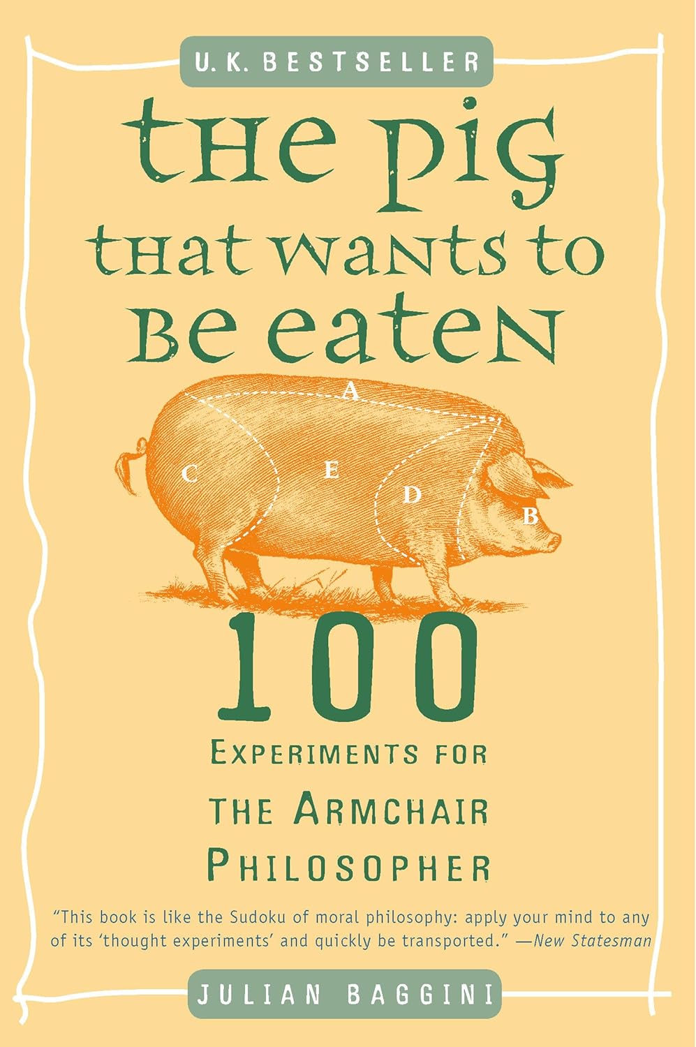 The Pig That Wants to Be Eaten Book by Julian Baggini