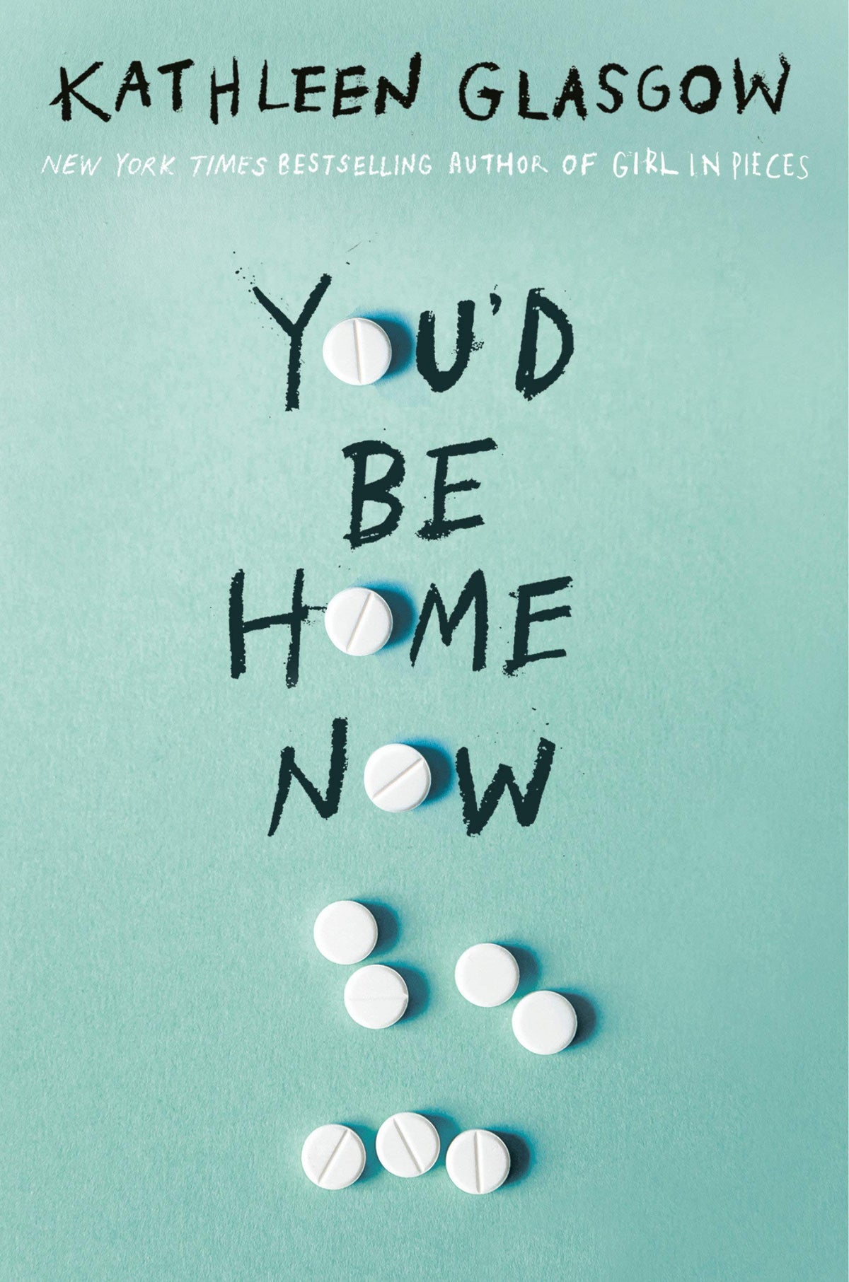 You'd Be Home Now Book by Kathleen Glasgow