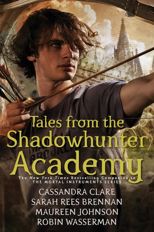 Tales from the Shadowhunter Academy by Cassandra Clare, Sarah Rees Brennan, Maureen Johnson, Robin Wasserman