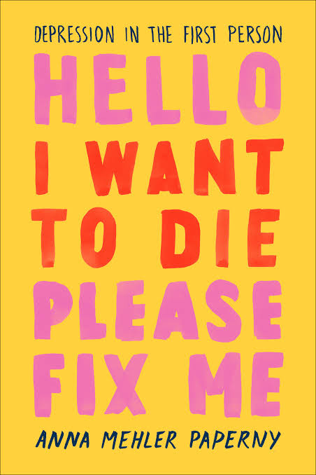 Hello I Want to Die Please Fix Me Book by Anna Mehler Paperny