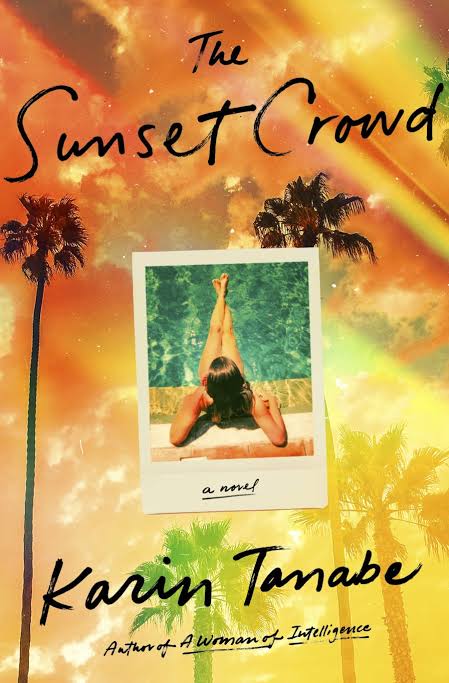 The Sunset Crowd: A Novel Book by Karin Tanabe