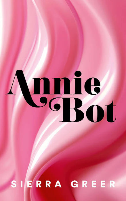 Annie Bot Book by Sierra Greer