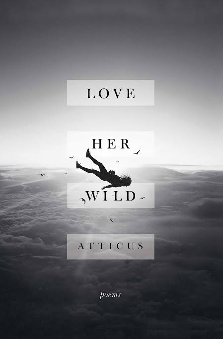 Love Her Wild: Poems Book by Atticus Poetry