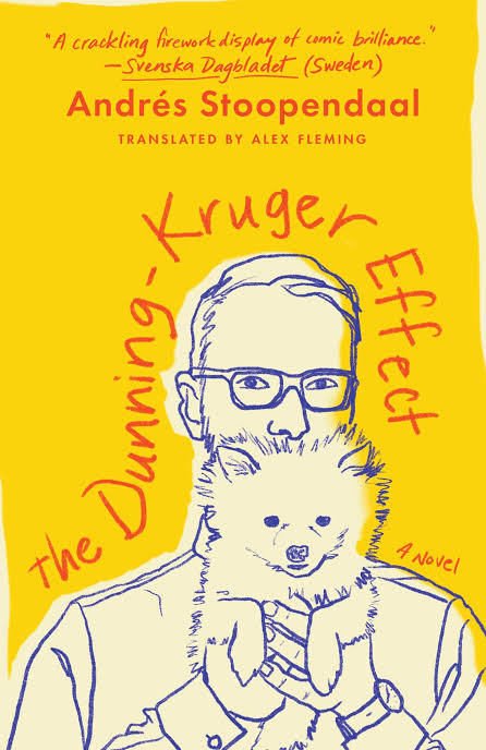 The Dunning-Kruger Effect: A Novel by Andrés Stoopendaal