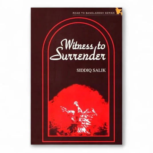 Witness to surrender by Siddique Salik