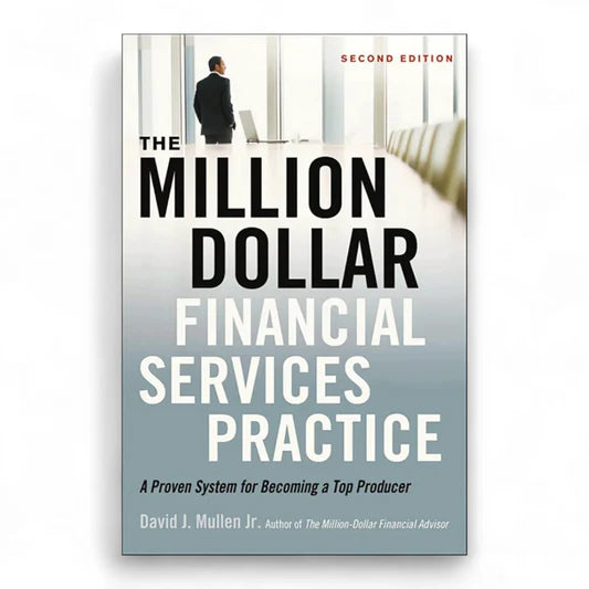 The Million-Dollar Financial Services Practice by David J. Mullen, Jr.