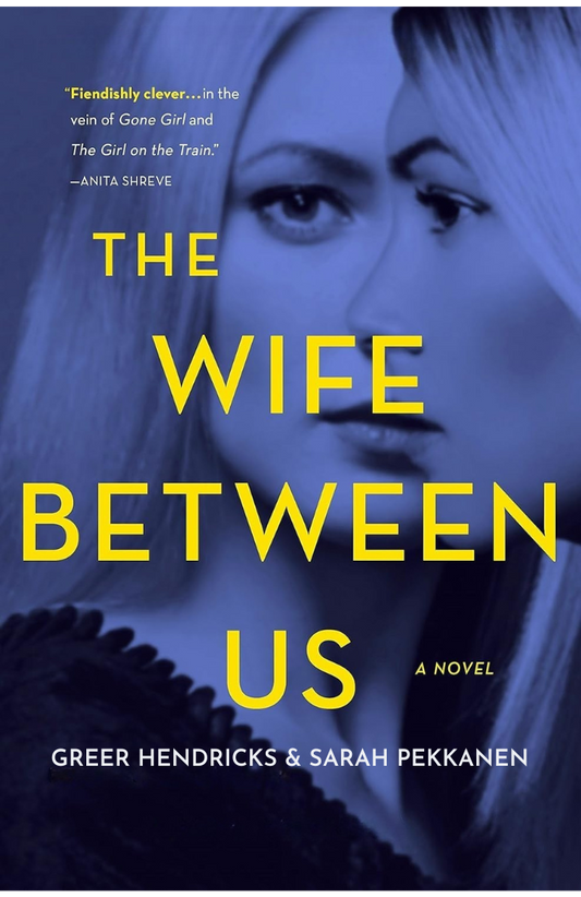 The Wife Between Us Novel by Greer Hendricks and Sarah Pekkanen